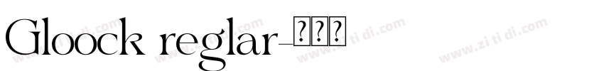 Gloock reglar字体转换